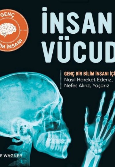 İnsan Vücudu Genç Bir Bilim İnsanı İçin Kılavuz İnsan Vücudu Genç Bir Bilim İnsanı İçin Kılavuz