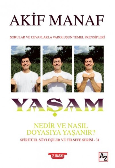 Yaşam Nedir ve Nasıl Doyasıya Yaşanır? Yaşam Nedir ve Nasıl Doyasıya Yaşanır?
