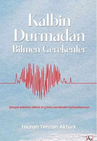 Kalbin Durmadan Bilmen Gerekenler Kalbin Durmadan Bilmen Gerekenler