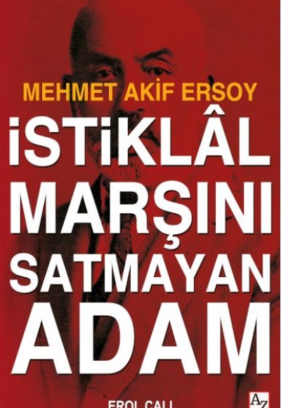 İstiklâl Marşını Satmayan Adam İstiklâl Marşını Satmayan Adam
