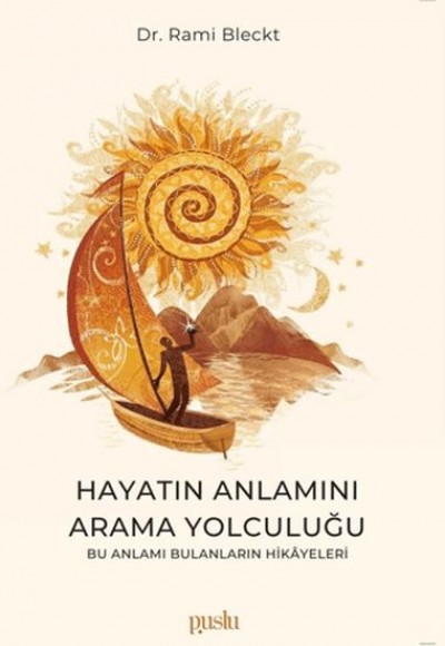Hayatın Anlamını Arama Yolculuğu Hayatın Anlamını Arama Yolculuğu