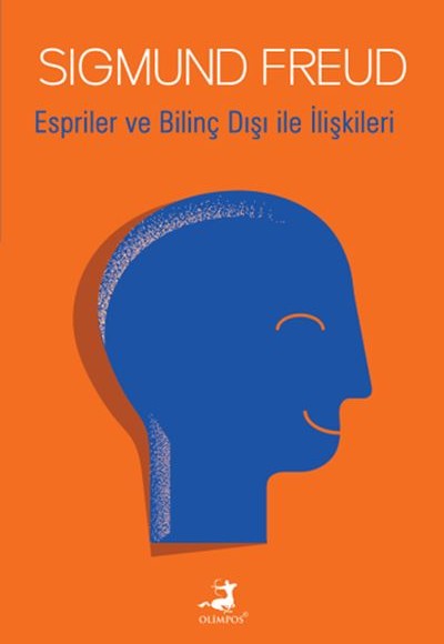 Espriler ve Bilinç Dışı ile İlişkileri Espriler ve Bilinç Dışı ile İlişkileri