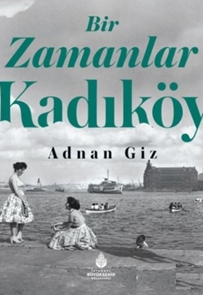 Bir Zamanlar Kadıköy Bir Zamanlar Kadıköy