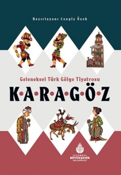 Geleneksel Türk Gölge Tiyatrosu Karagöz Geleneksel Türk Gölge Tiyatrosu Karagöz