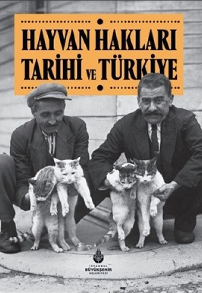 Hayvan Hakları Tarihi ve Türkiye Hayvan Hakları Tarihi ve Türkiye