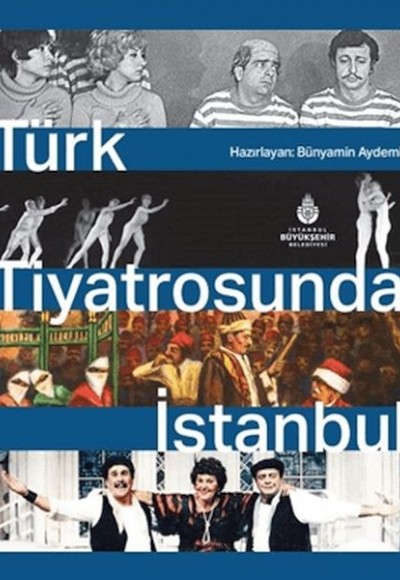 Türk Tiyatrosunda İstanbul Türk Tiyatrosunda İstanbul