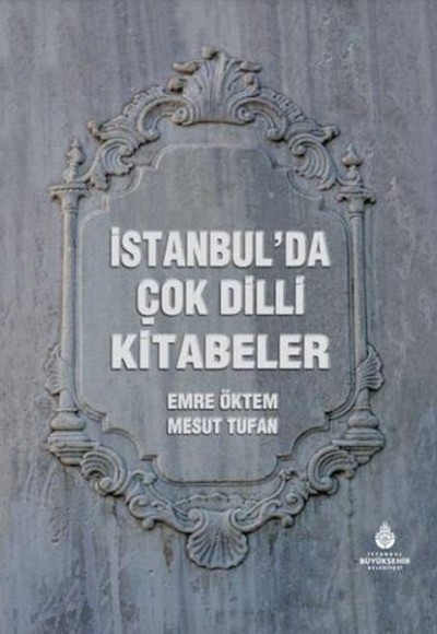 İstanbul’da Çok Dilli Kitabeler İstanbul’da Çok Dilli Kitabeler