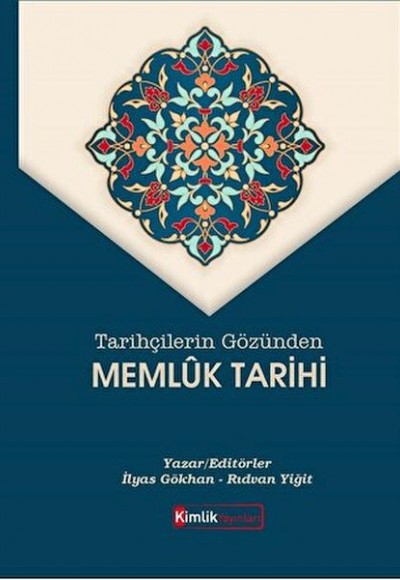 Tarihçilerin Gözünden Memluk Tarihi Tarihçilerin Gözünden Memluk Tarihi