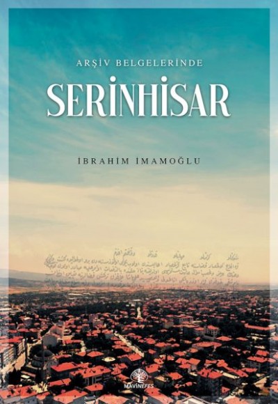 Arşiv Belgelerinde Serinhisar Arşiv Belgelerinde Serinhisar