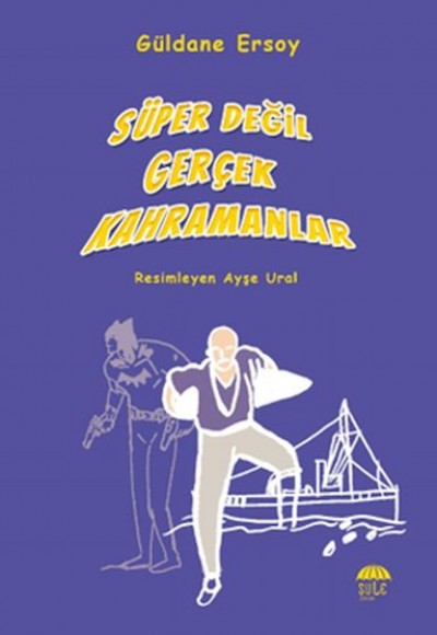 Süper Değil Gerçek Kahramanlar Süper Değil Gerçek Kahramanlar