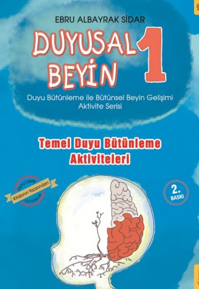 Duyusal Beyin 1 - Temel Duyu Bütünleme Aktiviteleri Duyusal Beyin 1 - Temel Duyu Bütünleme Aktiviteleri