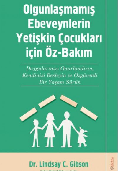 Olgunlaşmamış Ebeveynlerin Yetişin Çocukları için Öz-Bakım Olgunlaşmamış Ebeveynlerin Yetişin Çocukları için Öz-Bakım