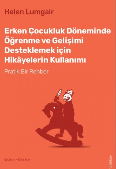 Erken Çocukluk Döneminde Öğrenme ve Gelişimi Desteklemek için Hikâyelerin Kullanımı Erken Çocukluk Döneminde Öğrenme ve Gelişimi Desteklemek için Hikâyelerin Kullanımı