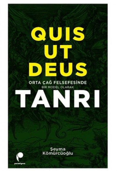 Quis Ut Deus - Orta Çağ Felsefesinde Bir Model Olarak Tanrı Quis Ut Deus - Orta Çağ Felsefesinde Bir Model Olarak Tanrı