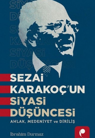 Sezai Karakoç'un Siyasi Düşüncesi Sezai Karakoç'un Siyasi Düşüncesi