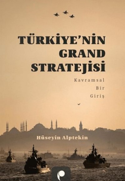 Türkiye'nin Grand Stratejisi Türkiye'nin Grand Stratejisi