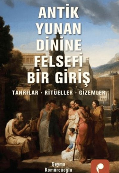 Antik Yunan Dinine Felsefi Bir Giriş