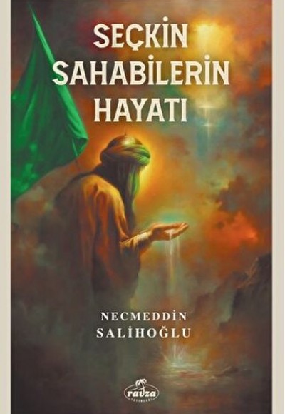Seçkin Sahabilerin Hayatı Seçkin Sahabilerin Hayatı