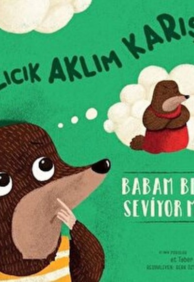 Azıcık Aklım Karıştı - Babam Beni Seviyor mu? Azıcık Aklım Karıştı - Babam Beni Seviyor mu?