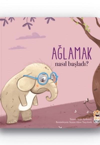 Nasıl Başladı - Ağlamak Nasıl Başladı - Ağlamak