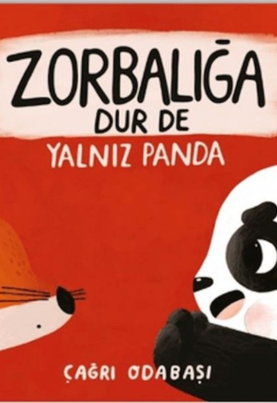 Zorbalığa Dur De – Yalnız Panda Zorbalığa Dur De – Yalnız Panda