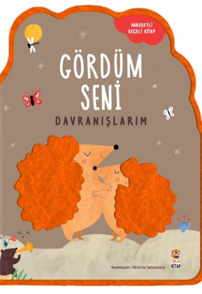 Gördüm Seni- Davranışlarım