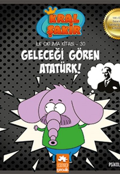 Kral Şakir İlk Okuma 30 - Geleceği Gören Atatürk Kral Şakir İlk Okuma 30 - Geleceği Gören Atatürk