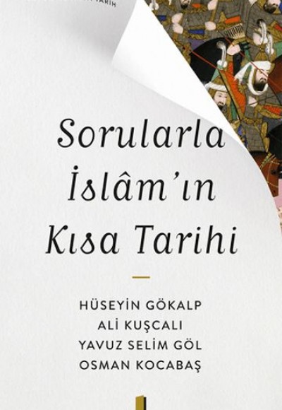 Sorularla İslam’ın Kısa Tarihi Sorularla İslam’ın Kısa Tarihi