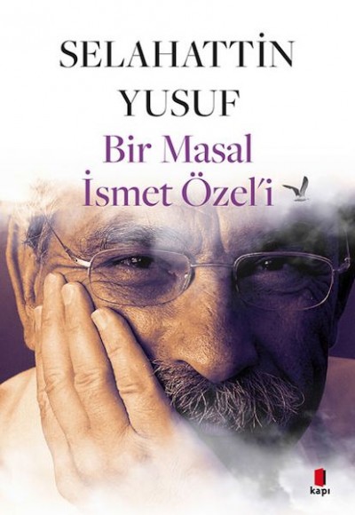 Bir Masal İsmet Özel’i Bir Masal İsmet Özel’i