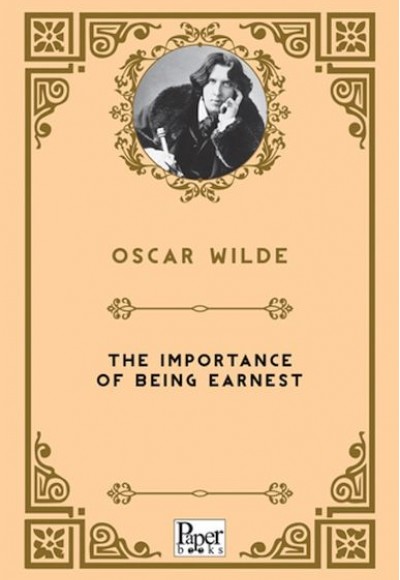 The Importance Of Being Earnest The Importance Of Being Earnest
