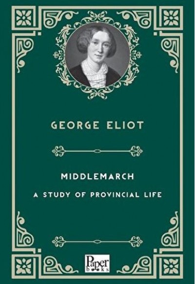 Mıddlemarch-A Study Of Provıncıal Lıfe Mıddlemarch-A Study Of Provıncıal Lıfe
