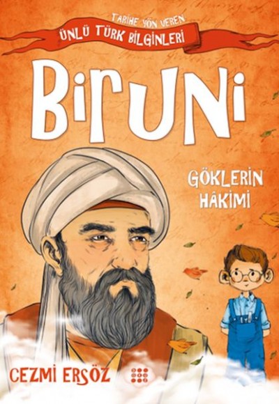 Tarihe Yön Veren Ünlü Türk Bilginleri - Biruni - Göklerin Hakimi Tarihe Yön Veren Ünlü Türk Bilginleri - Biruni - Göklerin Hakimi
