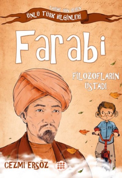 Tarihe Yön Veren Ünlü Türk Bilginleri - Farabi - Filozofların Üstadı Tarihe Yön Veren Ünlü Türk Bilginleri - Farabi - Filozofların Üstadı