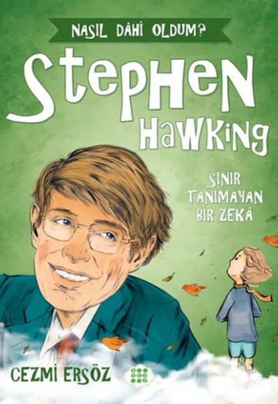 Nasıl Dahi Oldum? - Stephen Hawking - Sınır Tanımayan Bir Zeka Nasıl Dahi Oldum? - Stephen Hawking - Sınır Tanımayan Bir Zeka