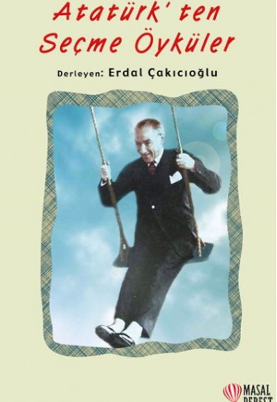 Atatürk’ten Seçme Öyküler Atatürk’ten Seçme Öyküler