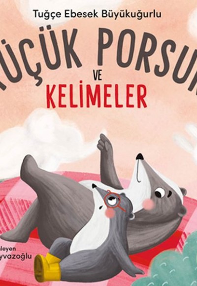 Küçük Porsuk ve Kelimeler Küçük Porsuk ve Kelimeler