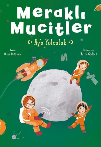 Meraklı Mucitler Ay’a Yolculuk Meraklı Mucitler Ay’a Yolculuk