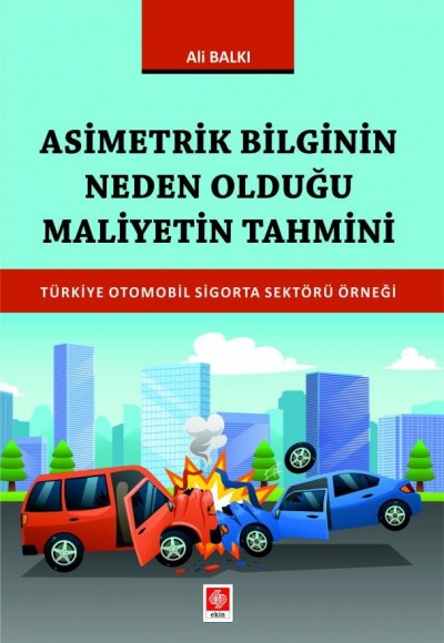 Asimetrik Bilginin Neden Olduğu Maliyetin Tahmini Asimetrik Bilginin Neden Olduğu Maliyetin Tahmini