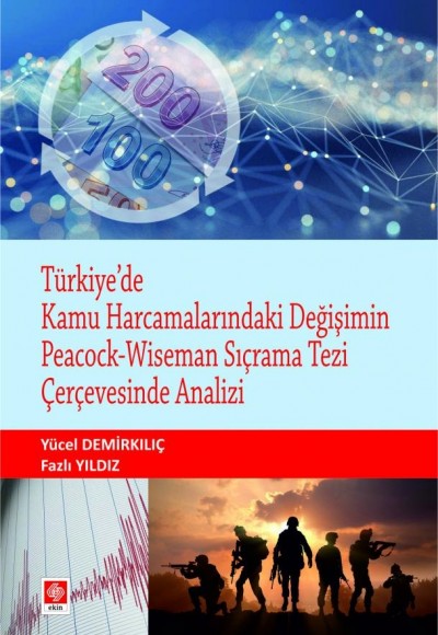 Türkiyede Kamu Harcamalarındaki Değişimin Peacock-Wiseman Sıçrama Tezi Türkiyede Kamu Harcamalarındaki Değişimin Peacock-Wiseman Sıçrama Tezi