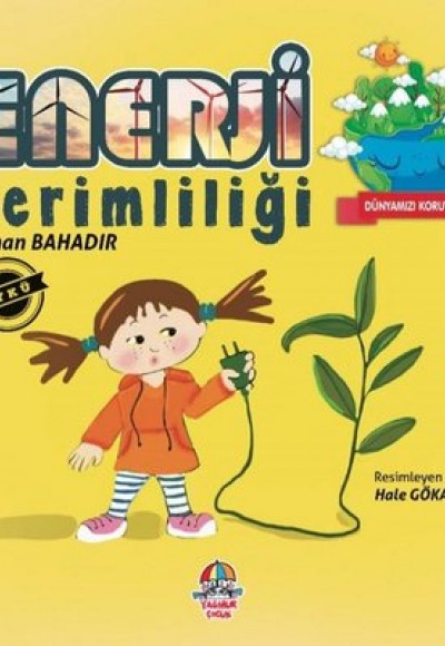 Enerji Verimliliği - Dünyamızı Koruyalım Enerji Verimliliği - Dünyamızı Koruyalım