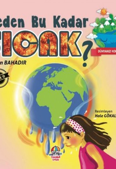 Neden Bu Kadar Sıcak - Dünyamızı Koruyalım Neden Bu Kadar Sıcak - Dünyamızı Koruyalım