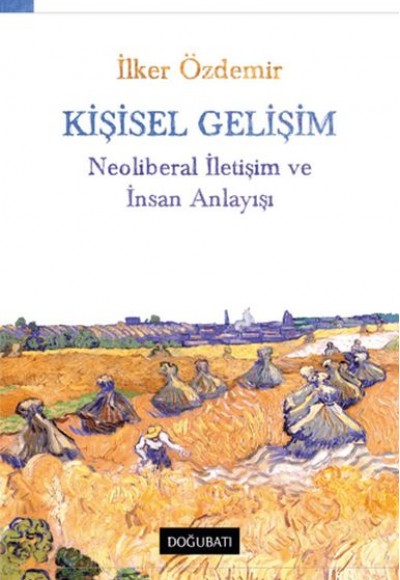 Kişisel Gelişim Neoliberal İletişim Ve İnsan Anlayışı Kişisel Gelişim Neoliberal İletişim Ve İnsan Anlayışı