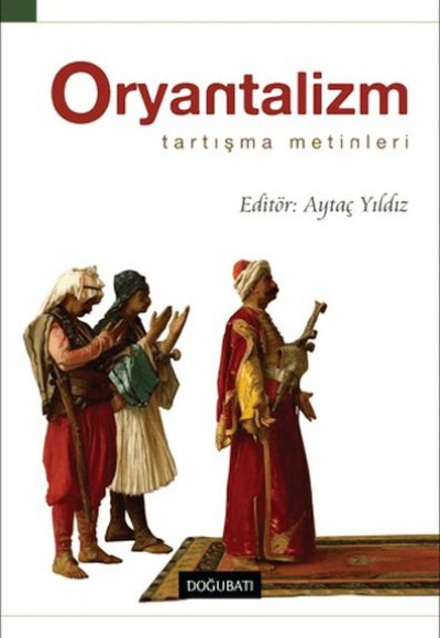 Oryantalizm Tartışma Metinleri Oryantalizm Tartışma Metinleri