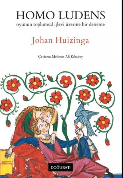 Homo Ludens - Oyunun Toplumsal İşlevi Üzerine Bir Deneme Homo Ludens - Oyunun Toplumsal İşlevi Üzerine Bir Deneme