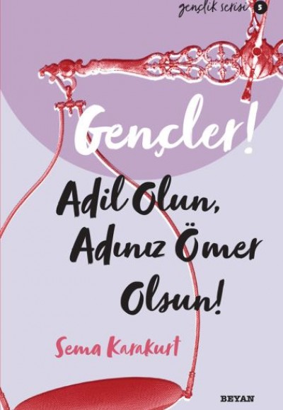 Gençler, Adil Olun, Adınız Ömer Olsun! - Gençlik Serisi 5 Gençler, Adil Olun, Adınız Ömer Olsun! - Gençlik Serisi 5