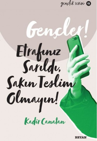 Gençler, Etrafınız Sarıldı, Sakın Teslim Olmayın! - Gençlik Serisi 12 Gençler, Etrafınız Sarıldı, Sakın Teslim Olmayın! - Gençlik Serisi 12