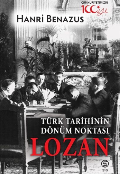 Türk Tarihinin Dönüm Noktası Lozan Türk Tarihinin Dönüm Noktası Lozan