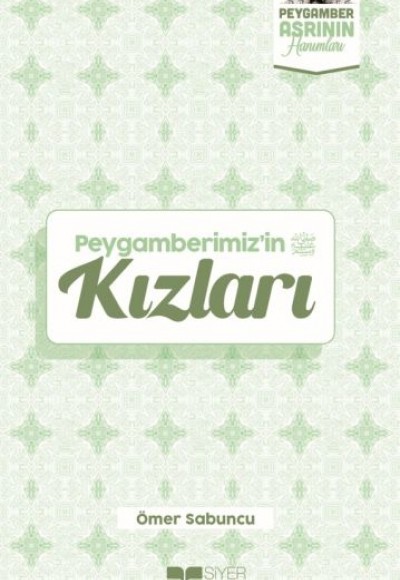 Peygamberimiz'in Kızları Peygamber Asrının Hanımları 1 Peygamberimiz'in Kızları Peygamber Asrının Hanımları 1