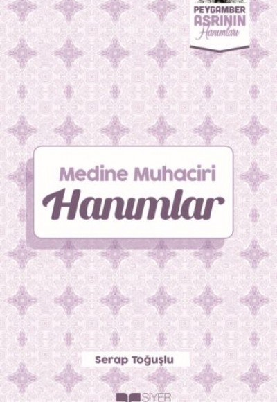 Medine Muhaciri Hanımlar Peygamber Asrının Hanımları 5 Medine Muhaciri Hanımlar Peygamber Asrının Hanımları 5