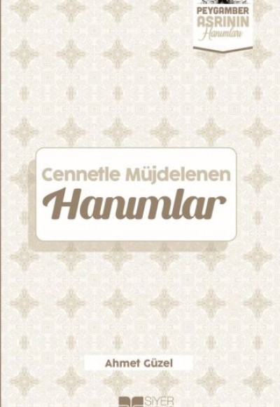 Cennetle Müjdelenen Hanımlar Peygamber Asrının Hanımları 9 Cennetle Müjdelenen Hanımlar Peygamber Asrının Hanımları 9